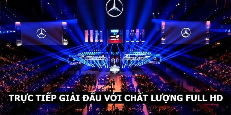 Xem trực tiếp giải đấu với chất lượng Full HD sắc nét